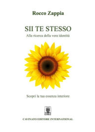 Title: Sii te stesso: Alla ricerca della vera identità, Author: Rocco Zappia