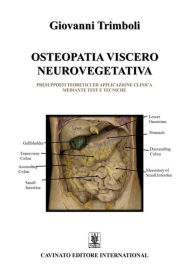 Title: Osteopatia viscero neurovegetativa: Presupposti teoretici ed applicazione clinica mediante test e tecniche, Author: Giovanni Trimboli