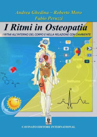 Title: I Ritmi in Osteopatia: I ritmi all'interno del corpo e nella relazione con l'ambiente, Author: Andrea Ghedina