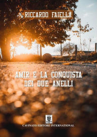 Title: Amir e la conquista dei due anelli, Author: Riccardo Faiella