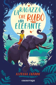 Title: La ragazza che rubò un elefante, Author: Nizrana Farook
