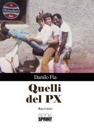 Title: Quelli del PX, Author: Danilo Fia