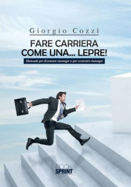 Title: Fare carriera come una...lepre!, Author: Giorgio Cozzi