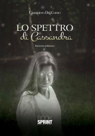 Title: Lo spettro di Cassandra, Author: Giampiero Del Corno
