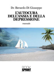 Title: L'autocura dell'ansia e della depressione, Author: Berardo Di Giuseppe