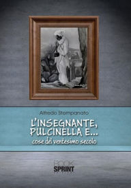 Title: L'insegnante, Pulcinella e... cose del ventesimo secolo, Author: Alfredo Stompanato