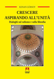 Title: Crescere aspirando all'unit, Author: Kenan G rsoy