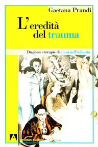 Title: L'eredit del trauma, Author: Gaetana Prandi