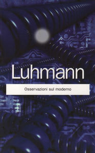 Title: Osservazioni sul moderno, Author: Niklas Luhmann