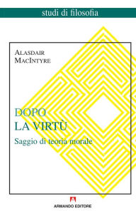 Title: Dopo la virtù: Saggio di teoria morale, Author: Alasdair MacIntyre
