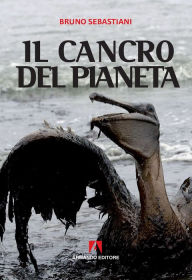 Title: Il cancro del pianeta, Author: Bruno Sebastiani