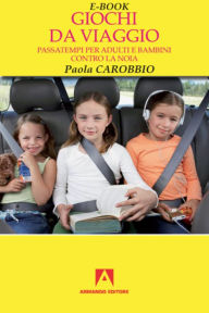 Title: Giochi da viaggio: Passatempi per adulti e bambini contro la noia, Author: Paola Carobbio