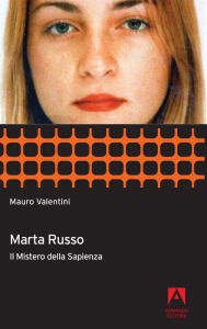 Title: Marta Russo: Il mistero della Sapienza, Author: Mauro Valentini