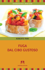 Title: Fuga dal cibo gustoso, Author: Roberto Pani