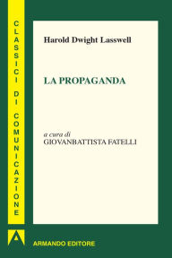 Title: La propaganda, Author: Harold Dwight Laswell