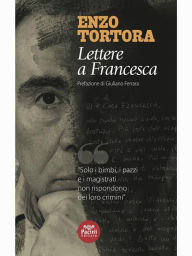 Title: Lettere a Francesca, Author: Enzo Tortora