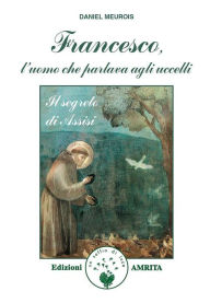 Title: Francesco, l'uomo che parlava agli uccelli, Author: Daniel Meurois