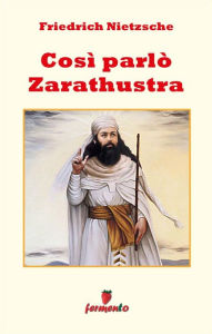 Title: Così parlò Zarathustra, Author: Friedrich Nietzsche