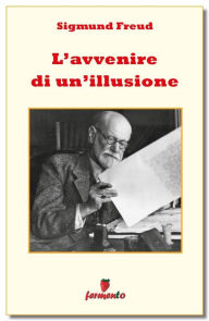 Title: L'avvenire di un'illusione, Author: Sigmund Freud