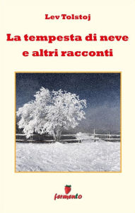 Title: La tempesta di neve e altri racconti, Author: Leo Tolstoy