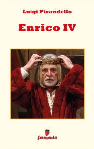 Title: Enrico IV, Author: Luigi Pirandello