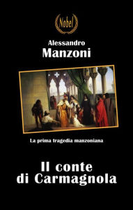 Title: Il conte di Carmagnola, Author: Alessandro Manzoni