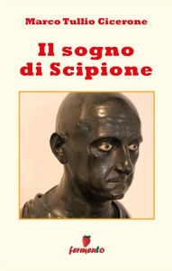 Title: Il sogno di Scipione, Author: Marco Tullio Cicerone