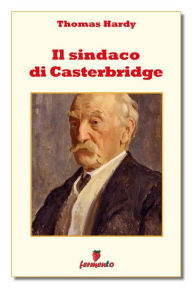 Title: Il sindaco di Casterbridge, Author: Thomas Hardy