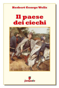 Title: Il paese dei ciechi, Author: H. G. Wells