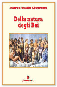 Title: Della natura degli dei - versione revisionata, Author: Cicerone