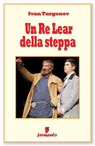 Title: Un Re Lear della steppa, Author: Ivan Turgenev