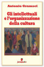 Gli intellettuali e l'organizzazione della cultura