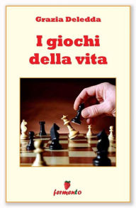 Title: I giochi della vita: 12 meravigliosi racconti, Author: Grazia Deledda