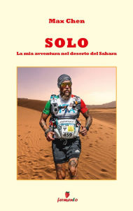 Title: Solo. La mia avventura nel deserto del Sahara, Author: Max Chen