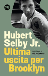 Title: Ultima uscita per Brooklyn, Author: Hubert Selby Jr.
