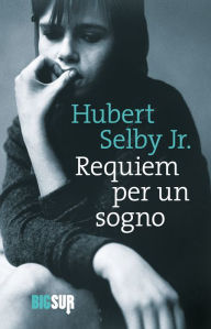 Title: Requiem per un sogno, Author: Hubert Selby Jr.