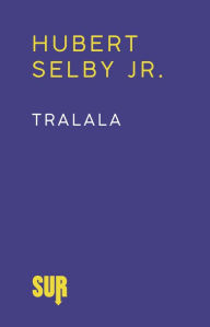 Title: Tralala, Author: Hubert Selby Jr.