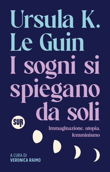 I sogni si piegano da soli: Immaginazione, utopia, femminismo