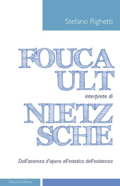 Foucault interprete di Nietzsche: Dall'assenza d'opera all'estetica dell'esistenza