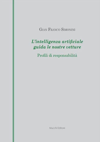 L'intelligenza artificiale guida le nostre vetture. Profili di responsabilita: Profili di responsabilita