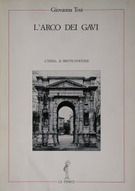 Title: L'Arco dei Gavi, Author: Giovanna Tosi