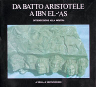 Title: Da Batto Aristotele a Ibn el-'As: Introduzione alla mostra, Author: Sandro Stucchi