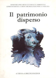 Title: Il Patrimonio disperso: Reperti archeologici sequestrati dalla Guardia di Finanza. Catalogo della mostra. Piombino 1989, 15 luglio-31 ottobre, Author: Antonella Romualdi