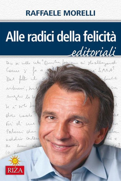 Alle radici della felicità: Editoriali dal 1980 al 1990