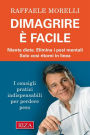 Dimagrire è facile: Niente diete. Elimina i pesi mentali. Solo così ritorni in linea