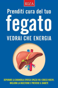 Title: Prenditi cura del tuo fegato, Author: Vittorio Caprioglio