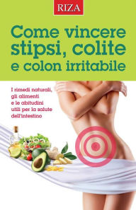 Title: Come vincere stipsi, colite e colon irritabile, Author: Vittorio Caprioglio