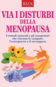 Title: Via i disturbi della menopausa, Author: Vittorio Caprioglio