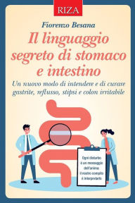 Title: Il linguaggio segreto di stomaco e intestino, Author: Fiorenzo Besana