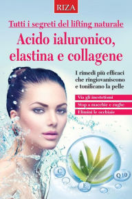 Title: Acido ialuronico, elastina e collagene, Author: Vittorio Caprioglio
